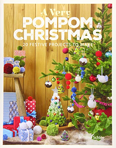 JEMIMA  SCHLEE - A Very Pompom Christmas : 20 Festive Projects to Make image 1