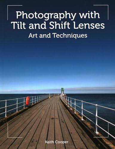 Keith Cooper - Photography with Tilt and Shift Lenses : Art and Techni image 1
