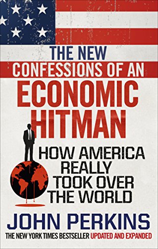 John Perkins - New Confessions of an Economic Hit Man : How America re image 1