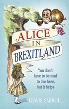 Leavis Carroll - Alice in Brexitland - Hardback image 1