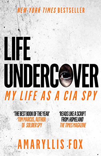 Amaryllis Fox - Life Undercover : My Life in the CIA - Paperback