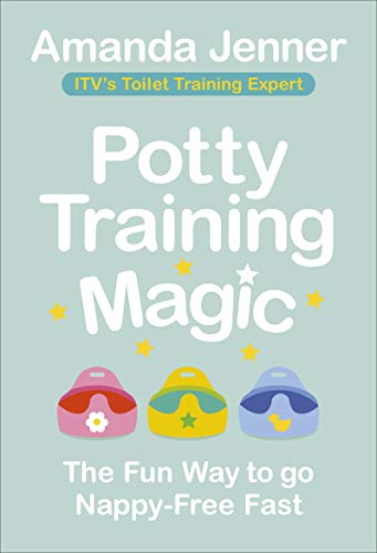 Amanda Jenner - Potty Training Magic : The Fun Way to go Nappy-Free Fa