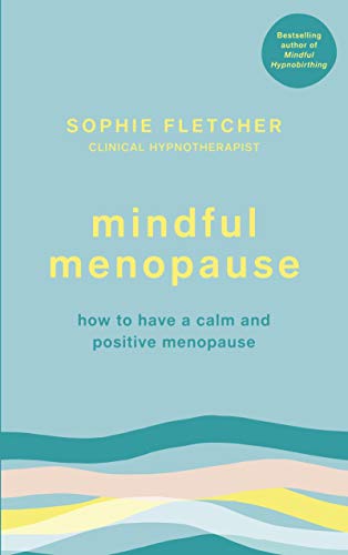 Sophie Fletcher - Mindful Menopause : How to have a calm and positive image 1