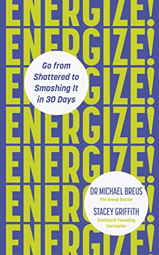 Stacey Griffith - Energize! : Go from shattered to smashing it in 30 d image 1