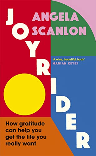Angela Scanlon - Joyrider : How gratitude can help you get the life yo image 1