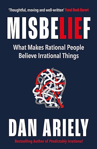 Dan Ariely - Misbelief : What Makes Rational People Believe Irrational image 1