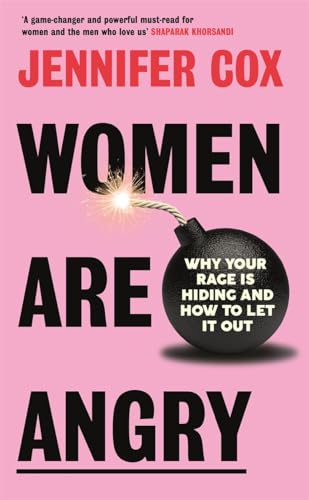 Jennifer Cox - Women Are Angry : Why Your Rage is Hiding and How to Le image 1