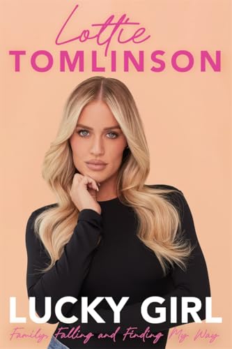 Lottie Tomlinson - Lucky Girl : Family, falling and finding my way - H image 1