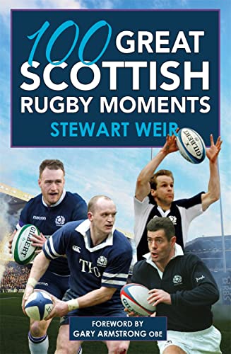 Stewart Weir - 100 Great Scottish Rugby Moments - Paperback image 1