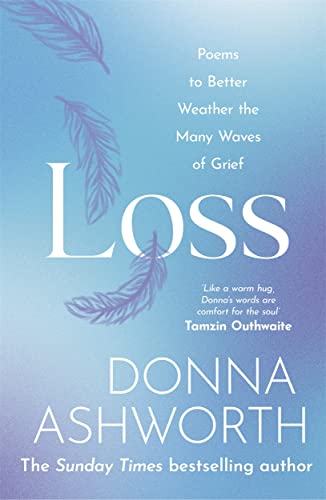 Donna Ashworth - Loss : Poems to better weather the many waves of grie image 1