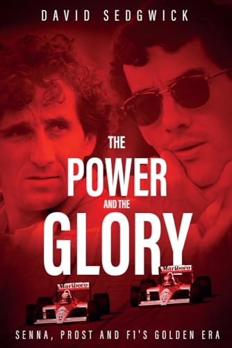 David Sedgwick - Power and The Glory : Senna, Prost and F1's Golde image 1