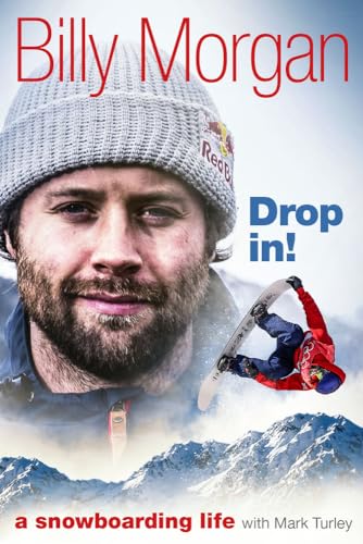 Billy Morgan - Drop In! : A Snowboarding Life - Hardback image 1