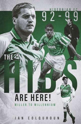 Ian Colquhoun - Hibs are Here : Miller to Millennium - Hardback image 1
