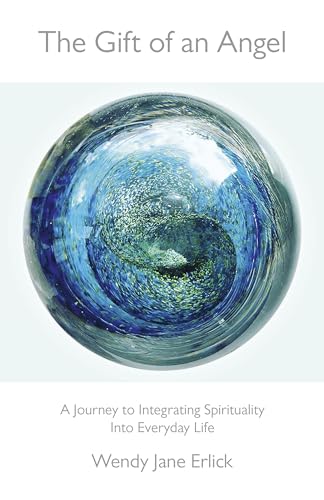 Wendy Jane Erlick - Gift of an Angel : A Journey to Integrating Spirit image 1