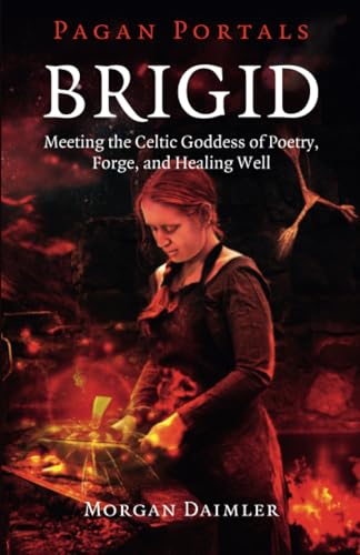 Morgan Daimler - Brigid : Meeting the Celtic Goddess of Poetry, Forge, image 1