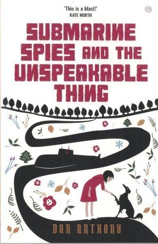 Dan Anthony - Submarine Spies and the Unspeakable Thing - Paperback image 1