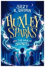 Suzy K. Quinn - Huxley Sparks and the Book of Secrets - Paperback image 1
