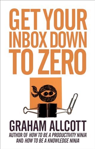 Graham Allcott - Get Your Inbox Down to Zero : from How to be a Produc image 1
