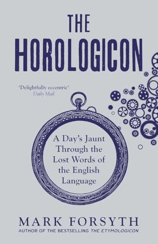 Mark Forsyth - Horologicon : A Day's Jaunt Through the Lost Words image 1
