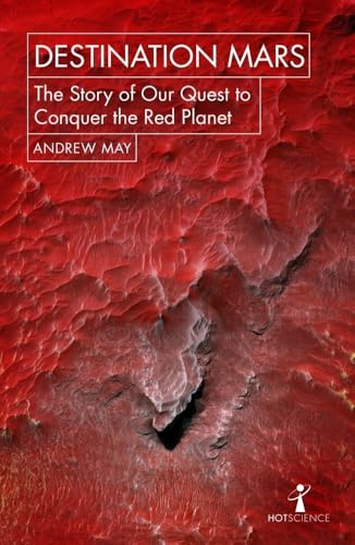 Andrew May - Destination Mars : The Story of our Quest to Conquer the image 1