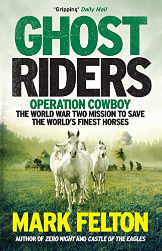 Mark Felton - Ghost Riders : Operation Cowboy, the World War Two Missi image 1