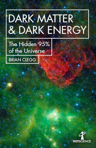 Brian Clegg - Dark Matter and Dark Energy : The Hidden 95% of the Univ image 1