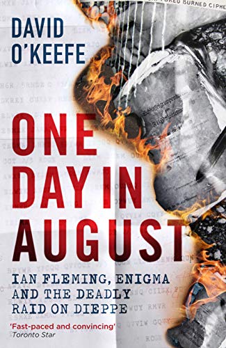 David O'Keefe - One Day in August : Ian Fleming, Enigma, and the D image 1