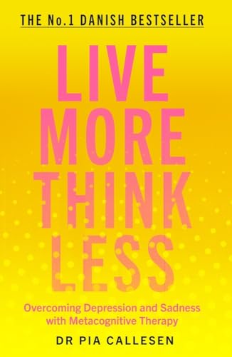 Pia Callesen - Live More Think Less : Overcoming Depression and Sadnes image 1