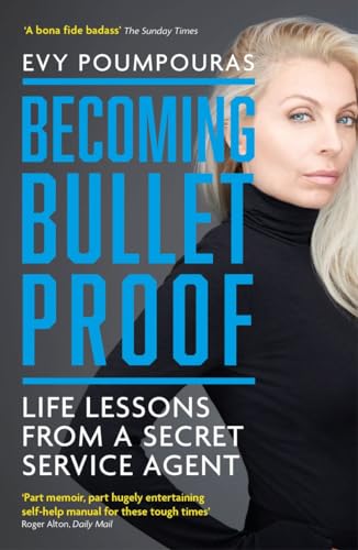 Evy Poumpouras - Becoming Bulletproof : Life Lessons from a Secret Ser image 1