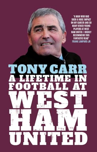 Tony Carr - : A Lifetime in Football at West Ham United - Hardback image 1