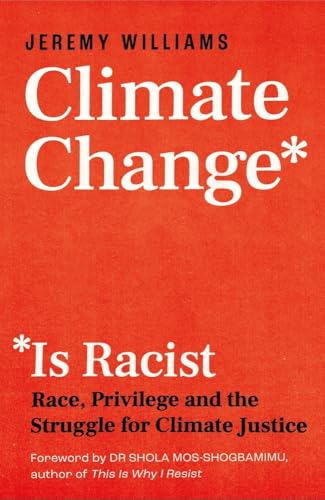 Dr Shola Mos-Shogbam - Climate Change Is Racist : Race, Privilege and image 1
