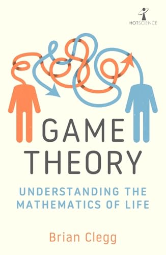 Brian Clegg - Game Theory : Understanding the Mathematics of Life - Pa image 1