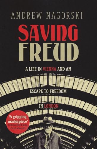 Andrew Nagorski - Saving Freud : A Life in Vienna and an Escape to Fre image 1