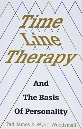 Wyatt Woodsmall - Time Line Therapy and the Basis of Personality - Pap image 1
