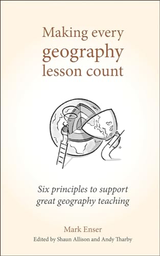 Mark Enser - Making Every Geography Lesson Count : Six principles to s image 1