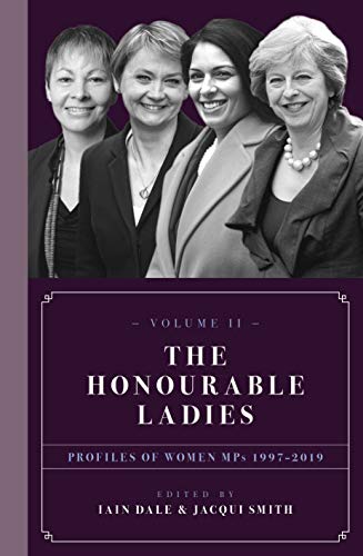 Honourable Ladies : Profiles of Women MPs 1997-2019 Volume II - Hardba image 1