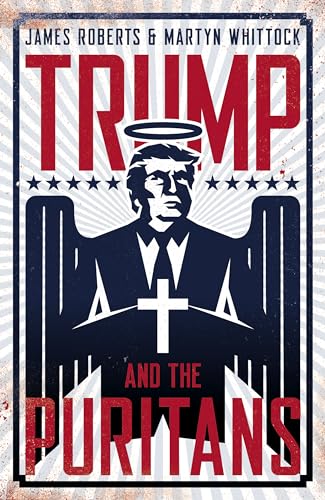 Martyn Whittock - Trump and the Puritans - Hardback image 1