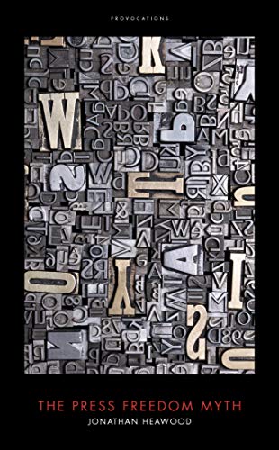 Jonathan Heawood - Press Freedom Myth - Hardback image 1
