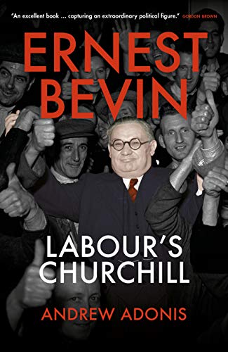 Andrew Adonis - Ernest Bevin : Labour's Churchill - Hardback image 1