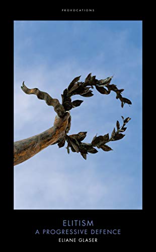 Eliane Glaser - Elitism : A Progressive Defence - Hardback image 1