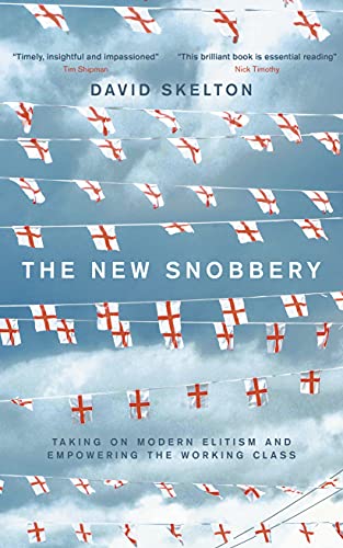 David Skelton - New Snobbery : Taking on modern elitism and empowering image 1