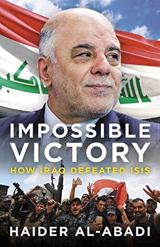 Haider al-Abadi - Impossible Victory : How Iraq Defeated ISIS - Hardba image 1