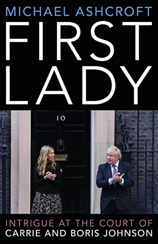 Michael Ashcroft - First Lady : Intrigue at the Court of Carrie and Bo image 1