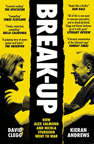 Kieran Andrews - Break-Up : How Alex Salmond and Nicola Sturgeon Went image 1