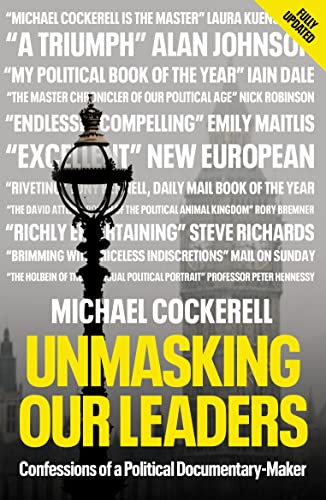 Michael Cockerell - Unmasking Our Leaders : Confessions of a Political image 1