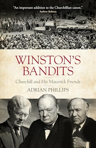 Adrian Phillips - Winston's Bandits : Churchill and His Maverick F image 1