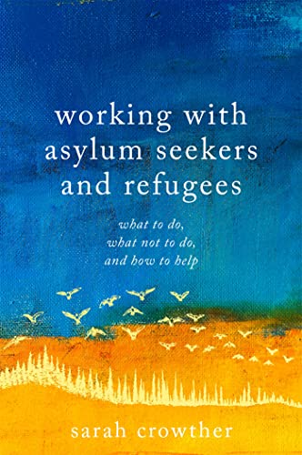 Sarah Crowther - Working with Asylum Seekers and Refugees : What to Do image 1