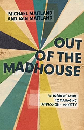 Michael Maitland - Out of the Madhouse : An Insider's Guide to Man image 1