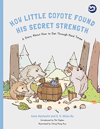 C.C.Alicia Hu - How Little Coyote Found His Secret Strength : A Story image 1