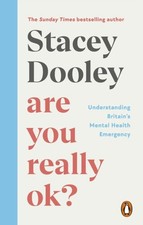 Stacey Dooley - Are You Really OK? : Understanding Britain's Menta image 1